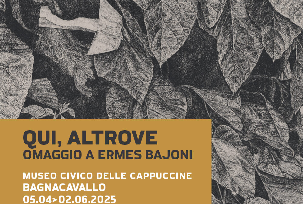 QUI, ALTROVE. Omaggio a Ermes Bajoni